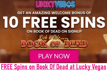 Free spins on Book Of Dead slot at Lucky Vegas Casino