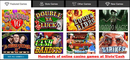 Play hundreds of casino games at Sloto'Cash online