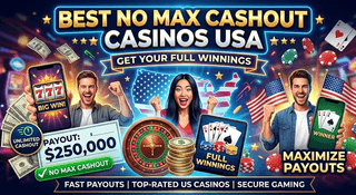 Best No Max Cashout Casinos USA